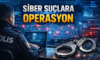 19 İlde Siber Suç Operasyonu: 200 Şüpheli Gözaltında