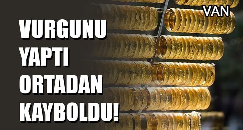Van’da Milyonluk Kuyumcu Vurgunu İddiası: Baba ve Oğulları Altınlarla Kayıplara Karıştı