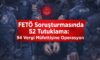 FETÖ Soruşturmasında 52 Tutuklama: 94 Vergi Müfettişine Operasyon