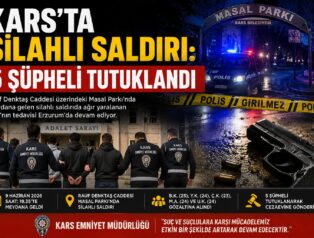 Kars’ta Silahlı Saldırı: 5 Şüpheli Tutuklandı